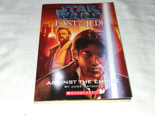 Star Wars Last Of The Jedi  Against The Empire - Jude Watson