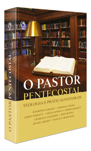 O Pastor Pentecostal, de Vários. Editora Casa Publicadora das Assembleias de Deus, capa mole em português, 1999