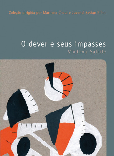 O dever e seus impasses, de Chaui, Marilena. Série Coleção Filosofia – O prazer do pensar Editora Wmf Martins Fontes Ltda, capa mole em português, 2013