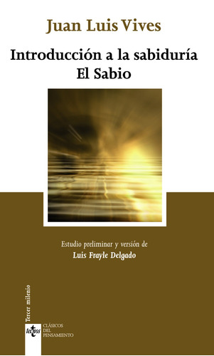 Introducción a la sabiduría. El sabio, de Vives, Juan Luis. Editorial Tecnos, tapa blanda en español, 2010