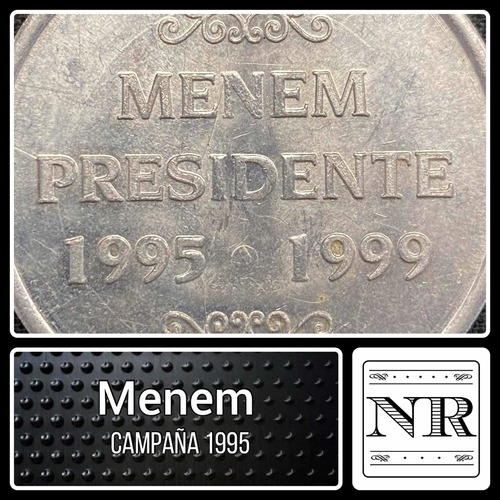 Ficha - Menem Presidente 1995 - Sin Valor - Cuño Aluminio