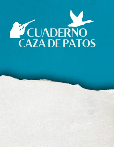 Cuaderno Caza De Patos: Diario De Caza De Aves Acuaticas | L