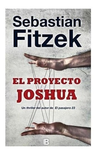 Libro El Proyecto Joshua De Sebastian Fitzek