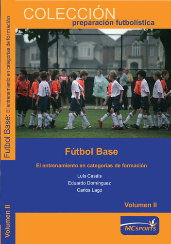 Livro -  Fútbol Base. El Entrenamiento En Categorías De Formación Vol Ii