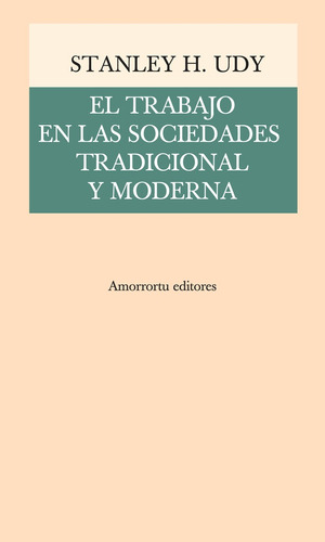 El Trabajo En Las Sociedades Tradicional Y Moderna - Udy Sta