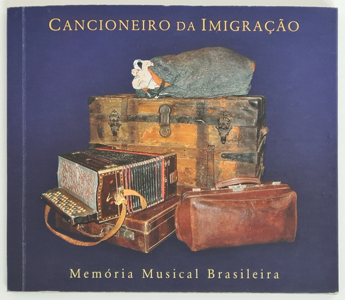 Cd Cancioneiro Da Imigração Memória Musical Brasileira Duplo