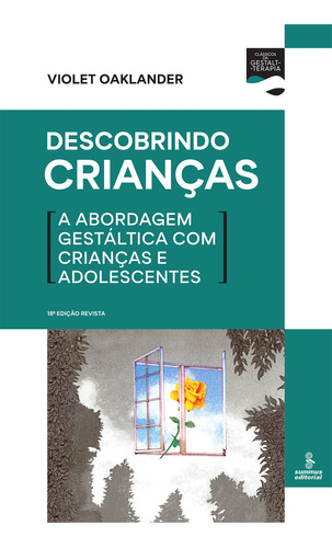 Descobrindo crianças: A abordagem gestáltica com crianças, de Violet Oaklander. Editora AGORA - GRUPO SUMMUS, capa mole em português