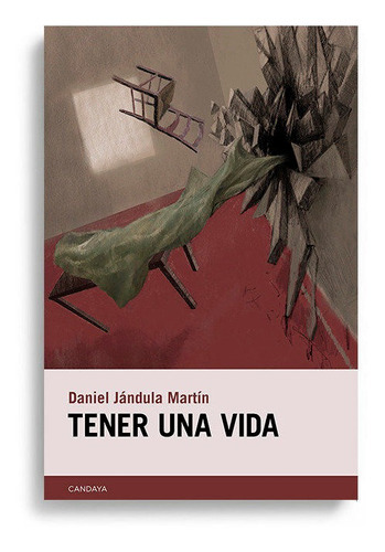 Tener Una Vida, De Jándula Martín, Daniel. Editorial Candaya Sl, Tapa Blanda En Español