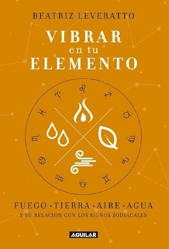 Libro - Vibrar En Tu Elemento Fuego Tierra Aire Agua Y Su R