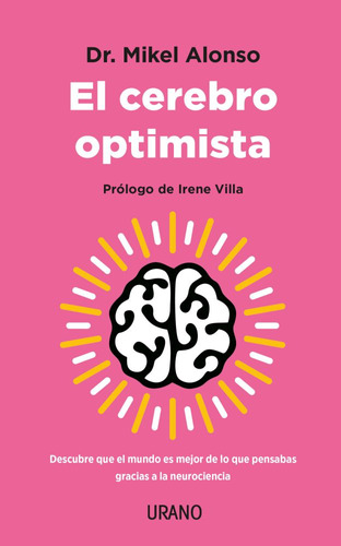 El Cerebro Optimista  Mikel Alonso Lopez., Vol. 1.  Urano