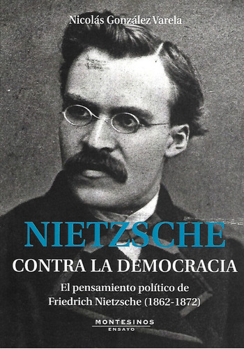 Nietzsche. Contra La Democracia