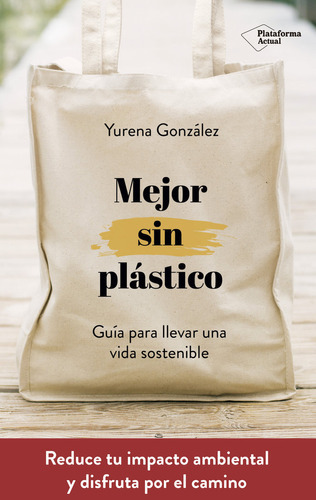 Mejor Sin Plãâ¡stico, De González Castro, Yurena. Plataforma Editorial, Tapa Blanda En Español