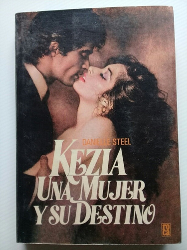Kezia Una Mujer Y Su Destino - Danielle Steel 1980 1a. Edic.
