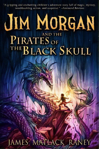 Jim Morgan And The Pirates Of The Black Skull, De James Matlack Raney. Editorial Dreamfarer Press, Tapa Blanda En Inglés