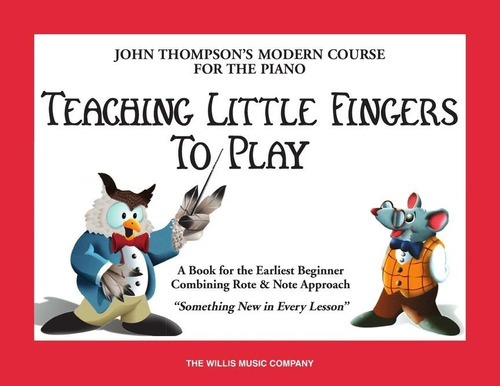 Teaching Little Fingers To Play: A Book For The Earliest