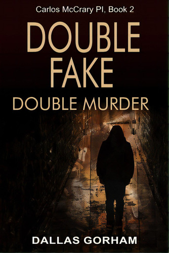 Double Fake, Double Murder: A Murder Mystery Thriller, De Gorham, Dallas. Editorial Epub Works, Tapa Blanda En Inglés