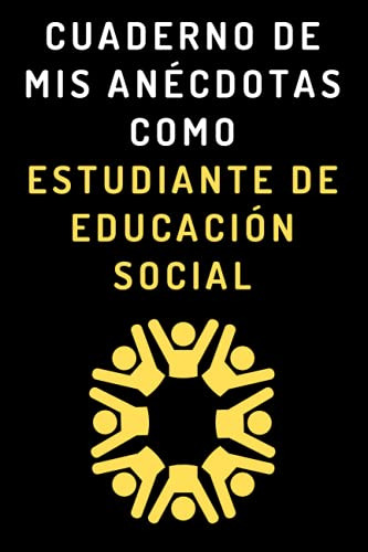 Cuaderno De Mis Anecdotas Como Estudiante De Educacion Socia