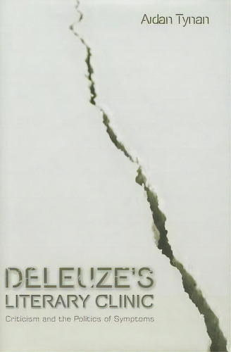 Deleuze's Literary Clinic, De Dr. Aidan Tynan. Editorial Edinburgh University Press, Tapa Dura En Inglés