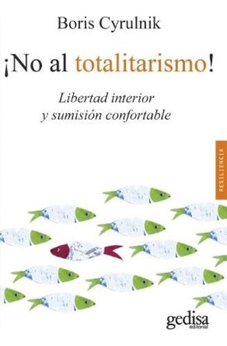 Libro ¡no Al Totalitarismo! Libertad Interior Y Sumisión Co