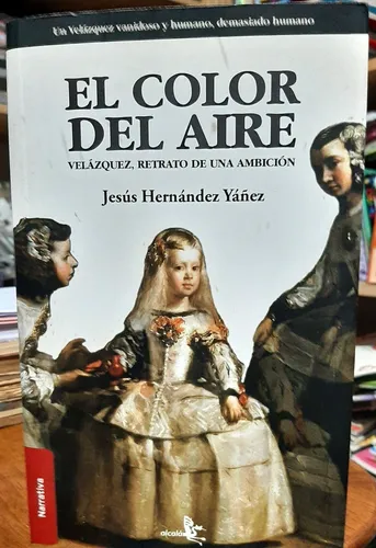 comprar El Color Del Aire . Velázquez Retrato De Una Ambición .(ltc