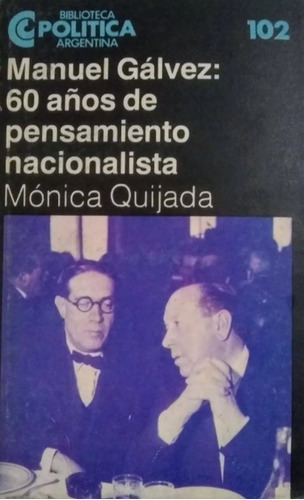 Manuel Gálvez: 60 Años De Pensamiento Nacionalista M Quijada