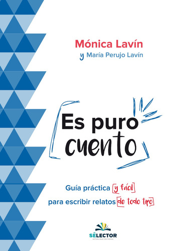 Es puro cuento, de Lavin Maroto, Mónica. Editorial Selector, tapa blanda en español, 2016
