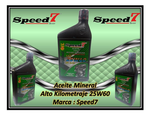 Aceite Mineral  Alto Kilometraje 25w60 Marca : Speed7