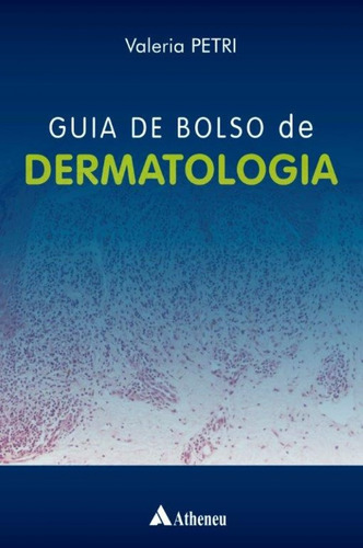 Guia de bolso de dermatologia, de Petri, Valeria. Editora Atheneu Ltda, capa dura em português, 2017