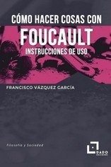 Libro Como Hacer Cosas Con Foucault