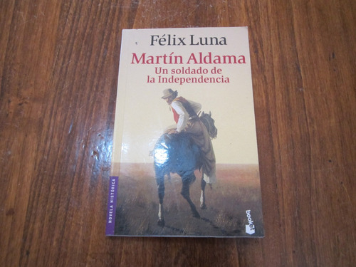 Martín Aldama - Félix Luna - Ed: Booket  