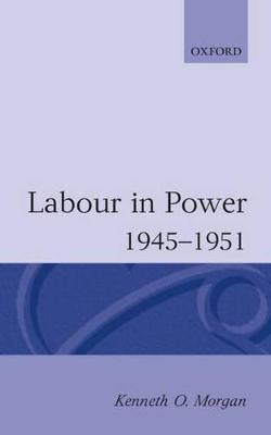 Libro Labour In Power 1945-1951 - Kenneth O. Morgan