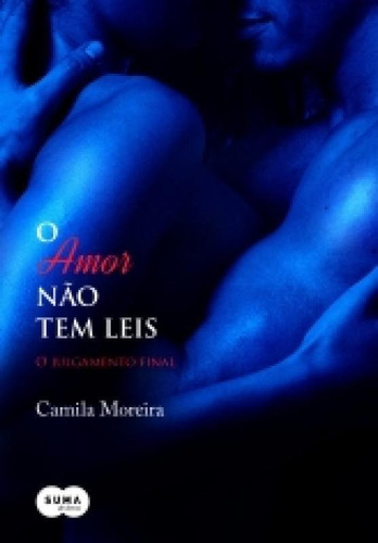 Amor Nao Tem Leis,o - O Julgamento Final - Suma De Letras