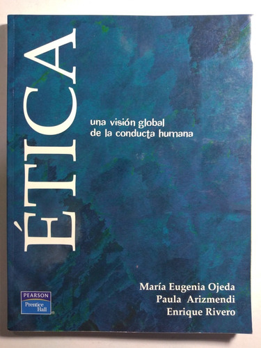 Ética , María Eugenia Ojeda , Paula Arizmendi Y Enrique Rive