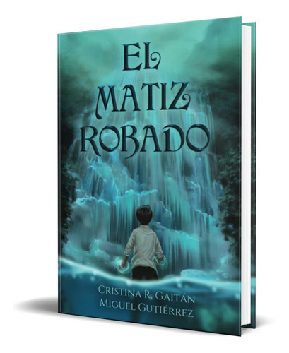El Matiz Robado, De Cristina R. Gaitán. Editorial Independently Published, Tapa Blanda En Español, 2021