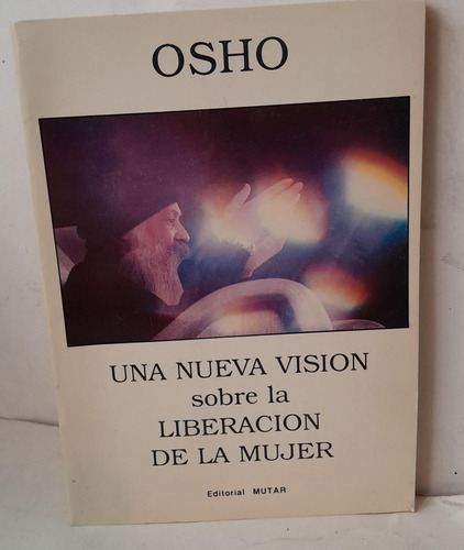 Osho - Una Nueva Vision Sobre La Liberacion De La Mujer 