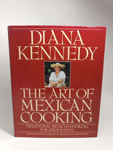 The Art Of Mexican Cooking Diana Kennedy