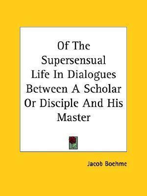 Libro Of The Supersensual Life In Dialogues Between A Sch...