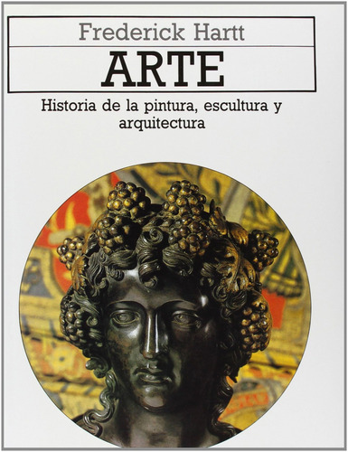 Arte: Historia De La Pintura, Escultura Y Arquitectura