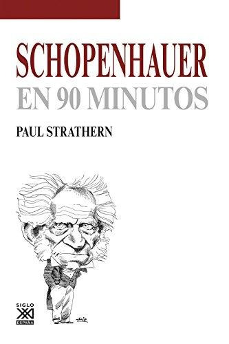 Schopenhauer En 90 Minutos De Paul Strathern