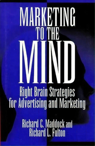 Marketing To The Mind, De Richard L. Fulton. Editorial Abc Clio, Tapa Dura En Inglés