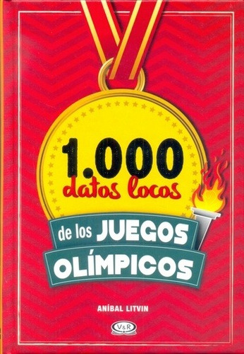 1000 Datos Locos De Los Juegos Olimpicos - Anibal Litvin