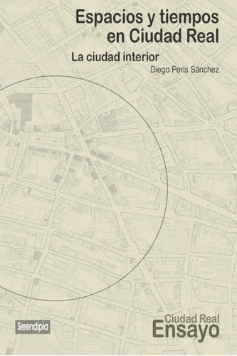 Espacios Y Tiempos En Ciudad Real (libro Original)