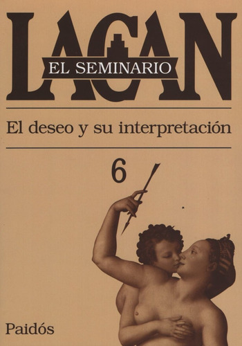 Seminario Vol.6: El Deseo Y Su Interpretacion