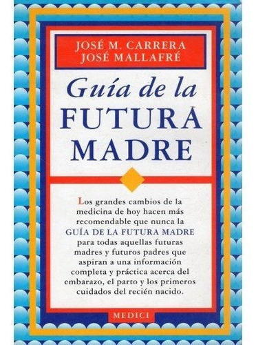 Guia De La Futura Madre, De Carrera, Jose M.. Editorial Medici, Tapa Blanda En Español