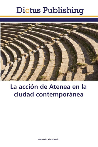 Libro: La Acción De Atenea En La Ciudad Contemporánea (spani