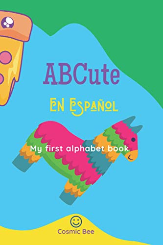 Abcute Alphabet Book: En Espanol: My First Spanish Alphabet