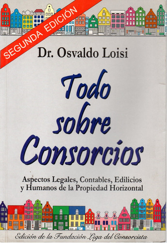 Unionlibros | Todo Sobre Consorcios - Dr. Osvaldo Loisi #707