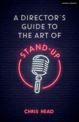 A Directors Guide To The Art Of Stand-up (performance Books