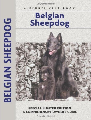 Belgian Sheepdog (comprehensive Owners Guide)