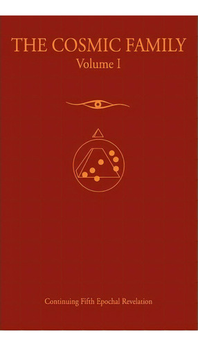 The Cosmic Family, Volume I, De Gabriel Of Urantia - Taliasvan Of Tora. Editorial Global Change Tools, Tapa Dura En Inglés